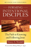 Forming Intentional Disciples The Path to Knowing and Following Jesus, Revised and Expanded   Sherry A. Weddell