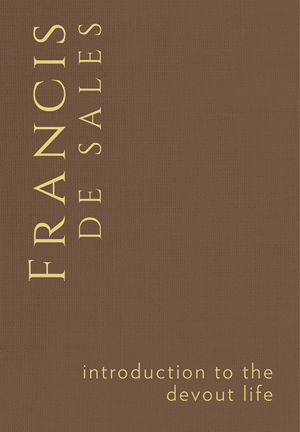 Frances de Sales, Introduction to the Devout Life