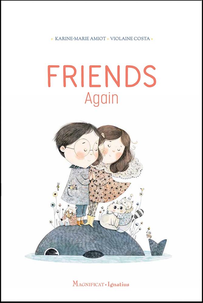 Friends Again By: Karine-Marie Amiot   Illustrated by: Violaine Costa