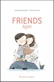 Friends Again By: Karine-Marie Amiot   Illustrated by: Violaine Costa