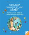Grandma Taught Me to Love Mary (Bilingual)