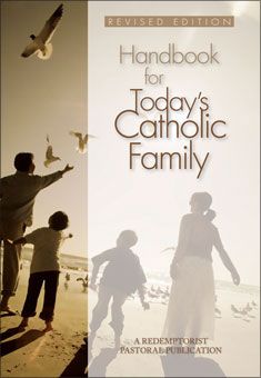 Handbook for Today's Catholic Family Revised Edition REDEMPTORIST PASTORAL PUBLICATION