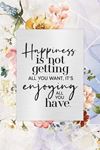 Happiness Is Not Getting All You Want 6" x 9" Plaque