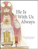 He Is With Us Always   by Brother François Fontanié, CFR