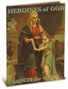 Heroines Of God : Saints For Girls