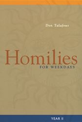 Homilies For Weekdays Year II Don Talafous, OSB, PhD