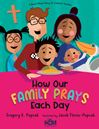 How Our Family Prays Each Day: Read-Aloud Story for Catholic Families