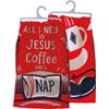 I Need Is Jesus Coffee And A Nap Kitchen Towel