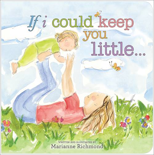 If I Could Keep You Little Board Book