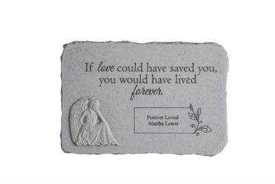 If Love Could Have Saved You Personalized Garden Stone *SPECIAL ORDER NO RETURN*