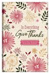 In Everything Give Thanks: 3 Year Keepsake Gratitude Journal