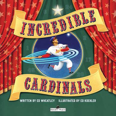 Incredible Cardinals, Hardcover ed wheatley