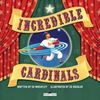 Incredible Cardinals, Hardcover