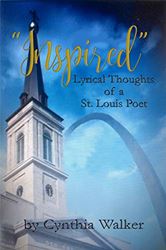 Inspired: Lyrical Thoughts of a St. Louis Poet