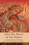Into the Heart of the Father: Learning From and Giving Yourself through Christ