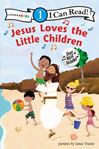 Jesus Loves The Little Children, Level 1 I Can Read!