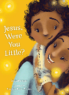 Jesus, Were You Little?