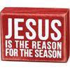Jesus is the Reason For The Season Wood Box Sign
