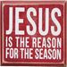 Jesus is the Reason For The Season Wood Box Sign