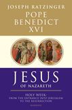 Jesus of Nazareth: Holy Week From the Entrance into Jerusalem to the Resurrection Author: Pope Benedict XVI