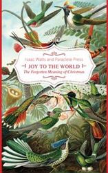 Joy to the World: The Forgotten Meaning of Christmas
