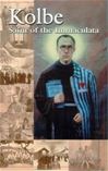 Kolbe: Saint Of The Immaculata