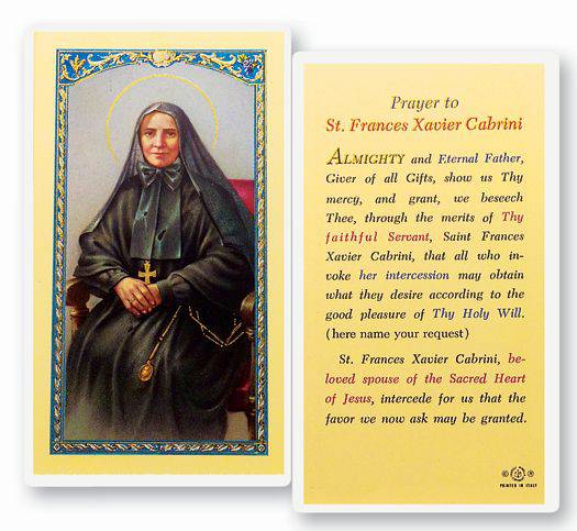 Prayer to Saint Francis Xavier Cabrini  Clear, laminated Italian holy cards with gold accents. Features World Famous Fratelli-Bonella Artwork. 2.5'' X 4.5''