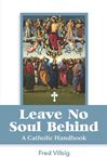 Leave No Soul Behind: A Handbook for Catholics