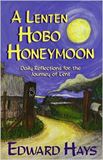 Lenten Hobo Honeymoon, Daily Reflections for the Journey of Lent