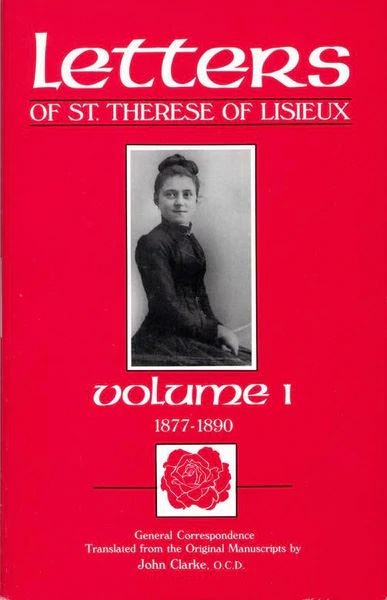 The Letters of St. Thérèse of Lisieux and Those Who Knew Her General Correspondence, vol. 1 Thérèse of Lisieux (the Little Flower)  Translated from the critical edition by John Clarke, OCD