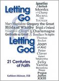 Letting Go and Letting God 21 Centuries Of Faith