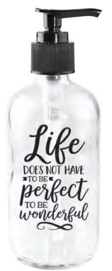 Life Does Not Have To Be Perfect Soap Dispenser