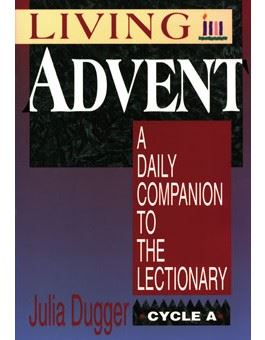 Living Advent Cycle A: A Daily Companion to the Lectionary