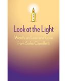 Look at the Light Words on Loss and Love from Sofia Cavalletti Patricia Coulter  Order code: CGSLL | 978-1-61671-508-3 | Paperback | 5 3/8 x 8 3/8 | 80 pages | Language: English