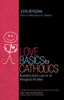 Love Basics for Catholics Illustrating God’s Love for Us throughout the Bible Author: John Bergsma