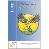 Luke: The Good News of Gods Mercy Six Weeks with the Bible: Catholic Perspectives