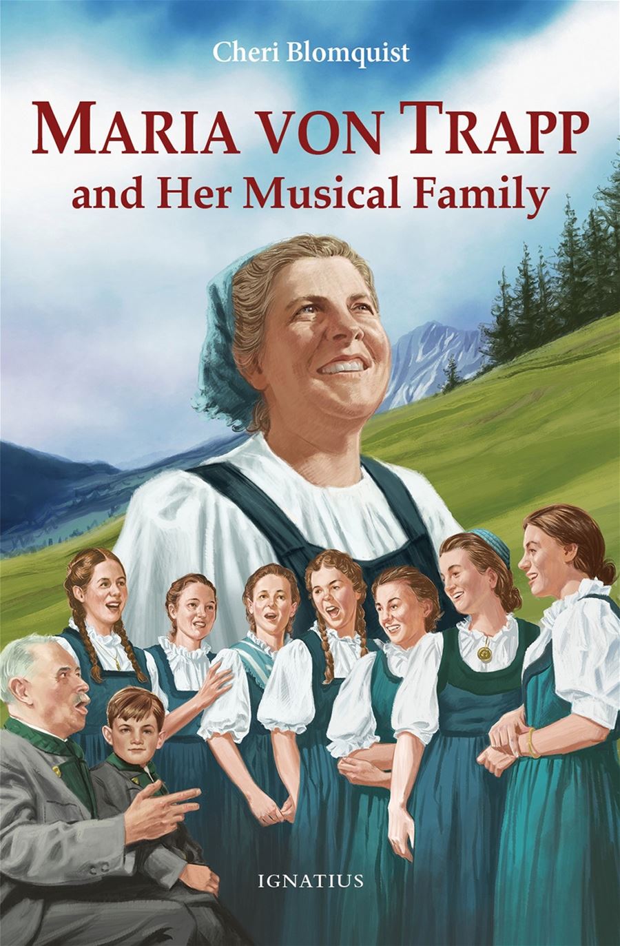 Maria von Trapp and Her Musical Family By: Cheri Blomquist