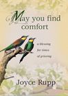 May You Find Comfort: A Blessing for Times of Grieving