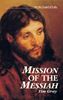 Mission of the Messiah: On the Gospel of Luke By Tim Gray