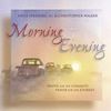 Morning & Evening: Prayer for the Commute, Prayer for the Journey 2 CD SET