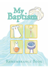 My Baptism Remembrance Book by Moss Mary Martha