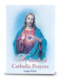 ?My Book Of Catholic Prayers, Large Print  Comprehensive book of 65 pages of the most popular Catholic Prayers with beautiful Bonella art Illustrations Large Print 5 x 7