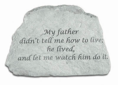 My Father Didn't Tell Me How To Live Garden Stone