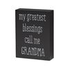 My Greatest Blessings Call Me Grandma Block Sign