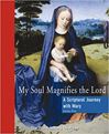 My Soul Magnifies the Lord: A Scriptural Journey With Mary