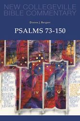 New Collegeville Bible Commentary: Psalms 73-150 Volume 23 Dianne Bergant, CSA