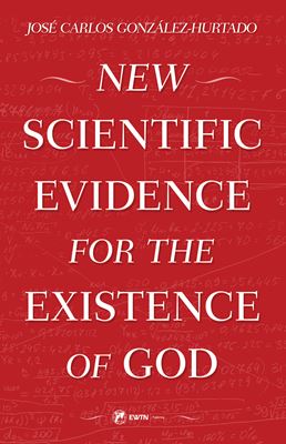 New Scientific Evidence for the Existence of God 