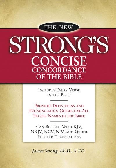 NEW STRONG'S CONCISE CONCORDANCE OF THE BIBLE by James Strong
