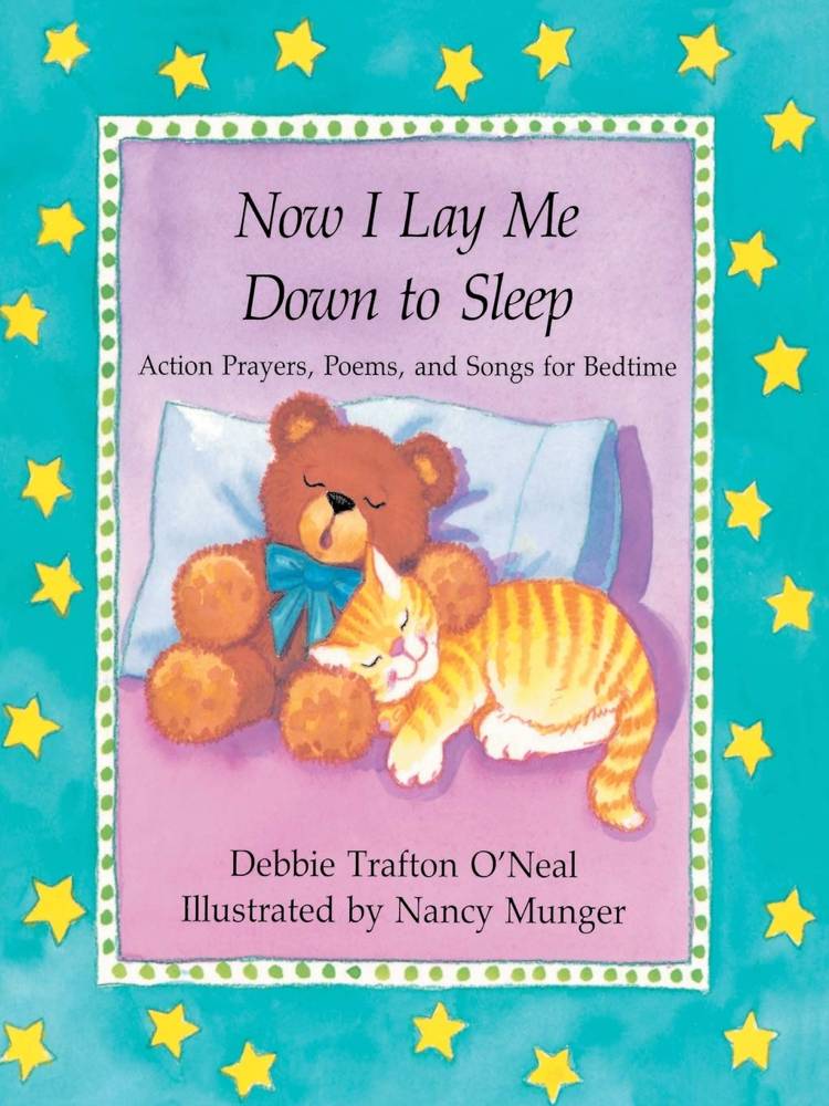 Now I Lay Me Down to Sleep: Action Prayers, Poems and Songs for Bedtime: Actions, Prayers, Poems, and Songs for Bedtime