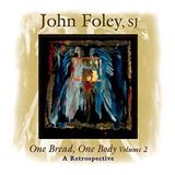 One Bread, One Body, Volume 2 CD By John Foley, S.J.